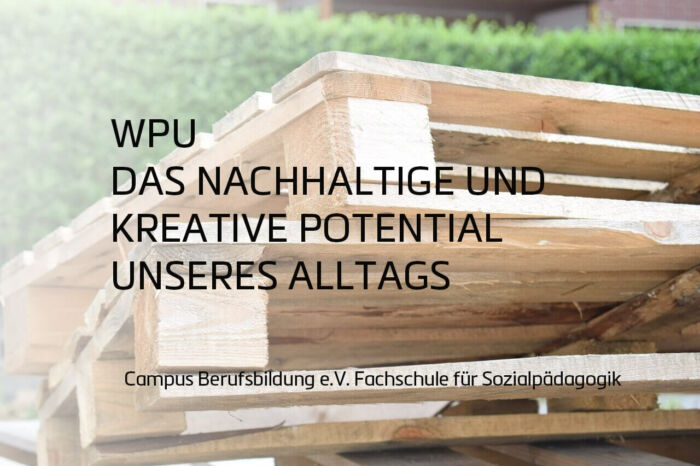 Wahlpflichtkurs ganz im Zeichen des Upcyclings - Nachhaltigkeit in der Erzieherausbildung